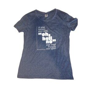 Novelty Humor T-shirt "A Wise Woman Once Said Hell No" Sz XL